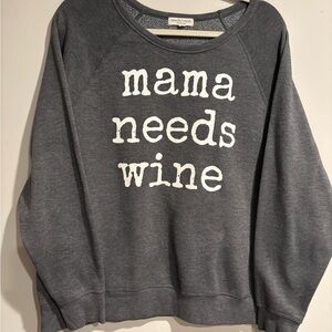 Gray Women's Sweatshirt- "Mama Needs Wine"